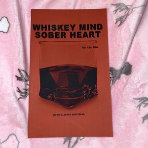 First addition whiskey mind, sober heart poetry book r.h sin